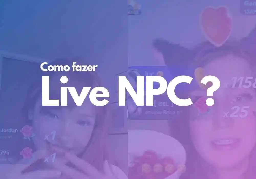 Veja como fazer uma live NPC sem erros